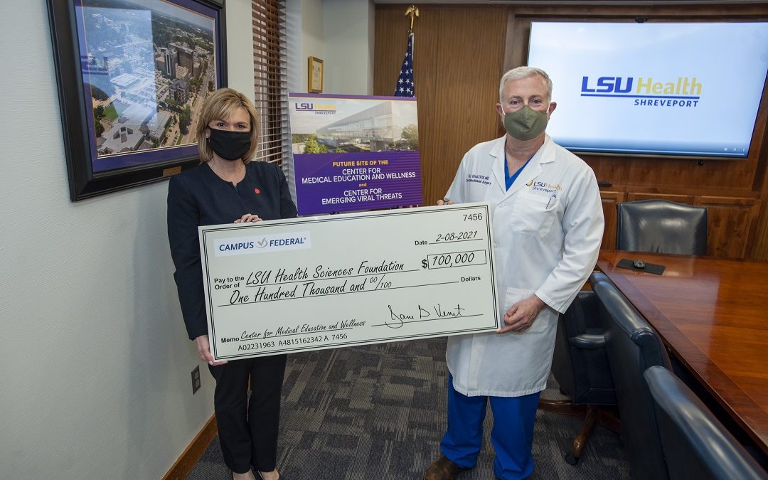 Campus Federal Credit Union Donates $100,000 to LSU Health Shreveport Center for Medical Education, Wellness and Emerging Viral Threats